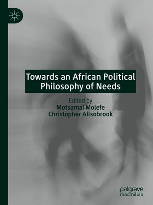 cover image of Towards an African Political Philosophy of Needs